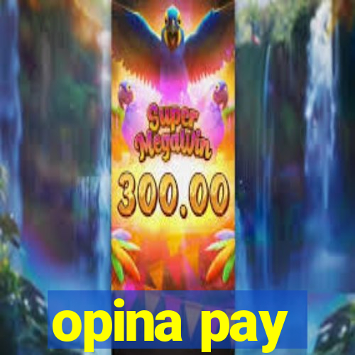 opina pay